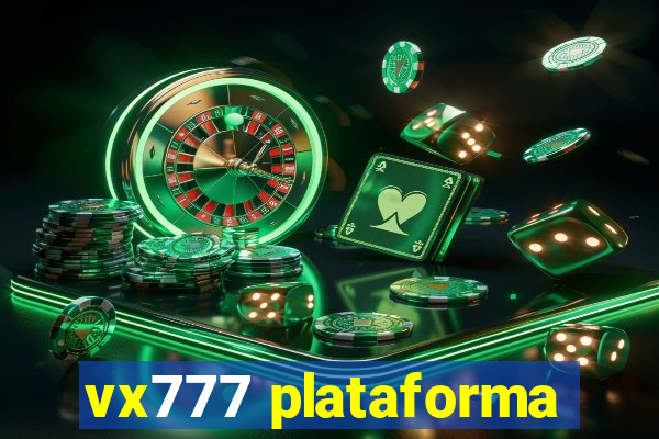 vx777 plataforma